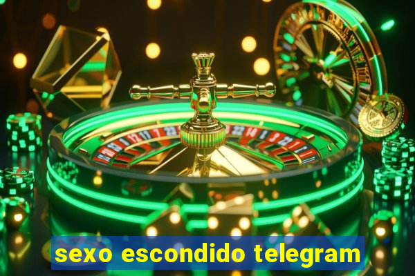 sexo escondido telegram